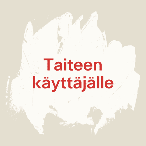Kuvassa teksti "Taiteen käyttäjälle".