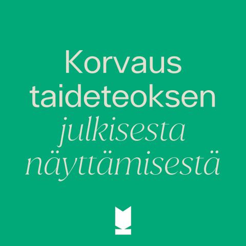 Kuvassa teksti: "Korvaus taideteoksen julkisesta näyttämisestä".