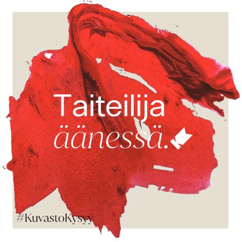 Kuvassa teksti "Taiteilija äänessä." ja tunniste #KuvastoKysyy.